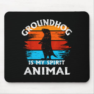Funny Groundhog Day Groundhog Is My Spirit Animal  Mouse Pad