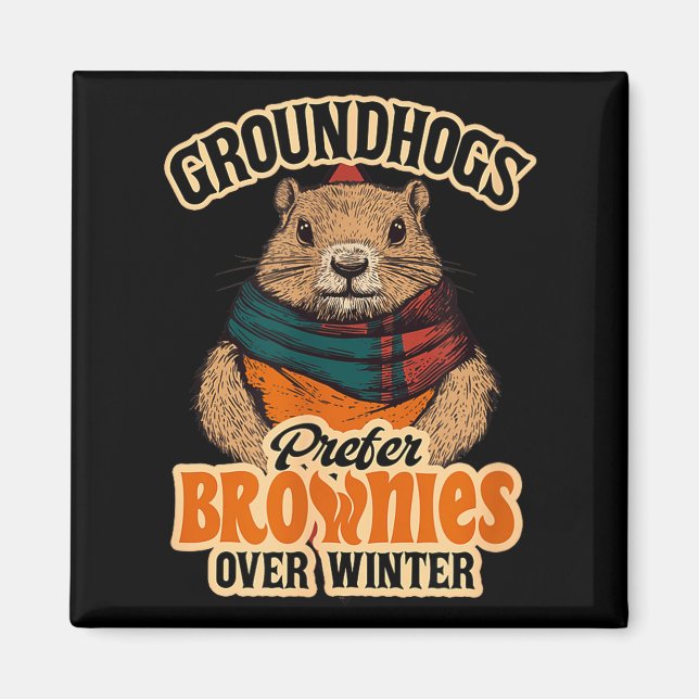 Funny Groundhog Day Groundhogs Prefer Brownies Ove Magnet (Front)