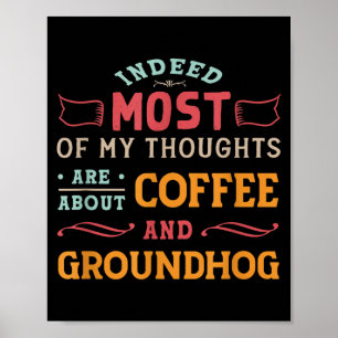 Funny Groundhog Day Quote - Retro Coffee Ground Ho Poster