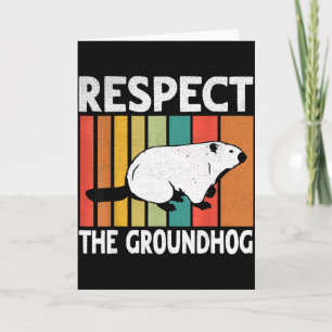 Funny Groundhog Day Respect The Groundhog Card