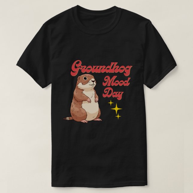 Funny Groundhog Day T-Shirt - Groundhog Mood (Design Front)