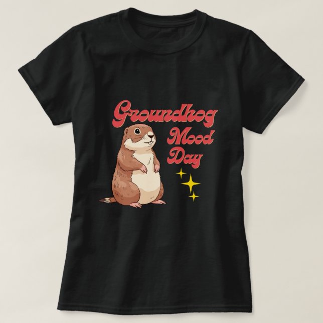 Funny Groundhog Day T-Shirt - Groundhog Mood (Design Front)
