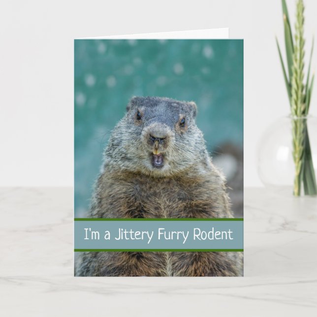 Funny Groundhog Day with Jittery Furry Rodent Card (Front)
