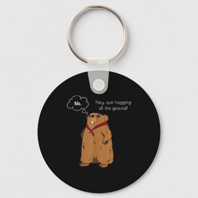 Funny Groundhog Joke Groundhog Day Quote Lover  Keychain (Front)