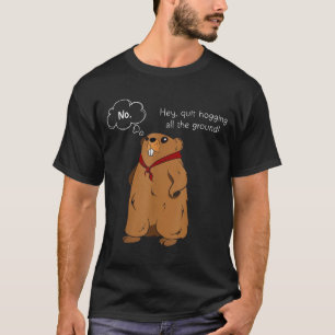 Funny Groundhog Joke Groundhog Day Quote Lover  T-Shirt