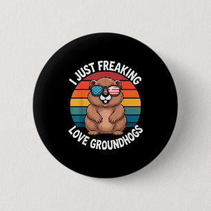 Funny Groundhog Lover Saying I Freaking Love Groun 2 Inch Round Button