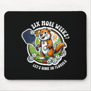 Funny Groundhogs Day Florida Snowbird Pickleball T Mouse Pad