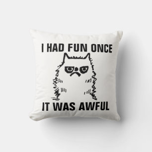 Funny Grumpy Cat pillows, HAD FUN ONCE-AWFUL Throw Pillow