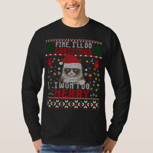 Funny Grumpy Christmas Cat Pun Joke Ugly Xmas Swea T-Shirt
