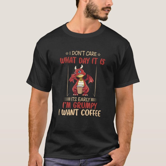 Funny Grumpy Dragon Coffee Lover Hate Morning Fant T-Shirt (Front)