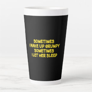 Funny Grumpy Morning Humour for Her Latte Mug
