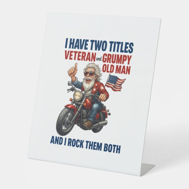 Funny Grumpy Old Man Veteran Motorcycle Pedestal Sign (Front)