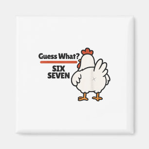 Funny Guess What Chicken 67 Six Seven Meme Magnet