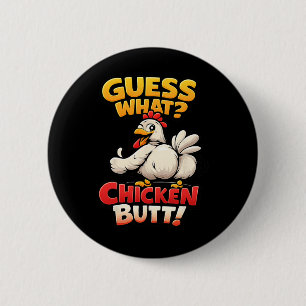 Funny Guess What Chicken Butt! 2 Inch Round Button