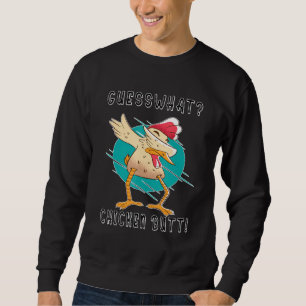 Funny Guess What Chicken Butt Christmas Sweater Me