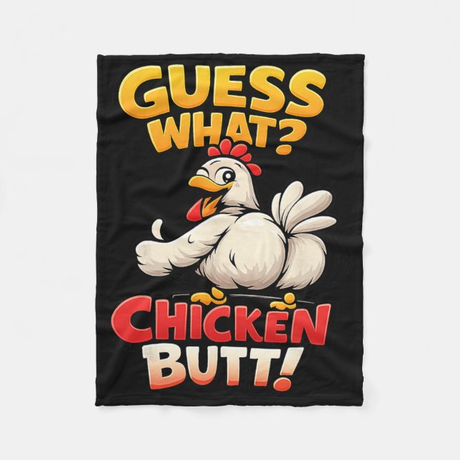 Funny Guess What Chicken Butt!  Fleece Blanket (Front)