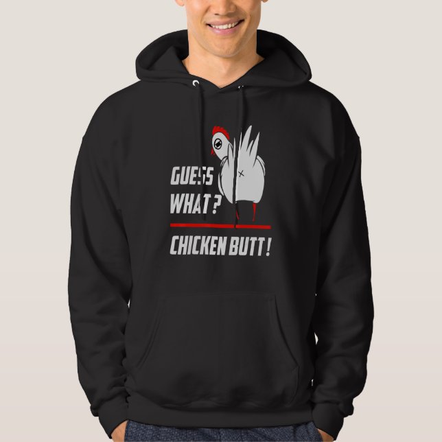 Funny Guess What Chicken Butt Funny Farm Chicken B Hoodie (Front)