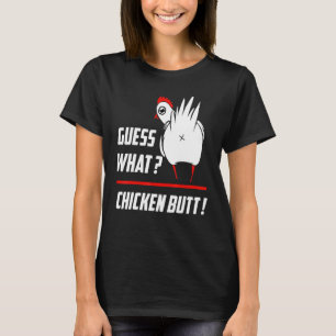 Funny Guess What Chicken Butt Funny Farm Chicken B T-Shirt