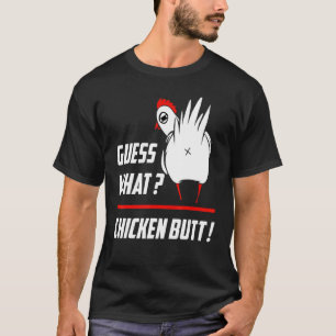 Funny Guess What Chicken Butt Funny Farm Chicken B T-Shirt