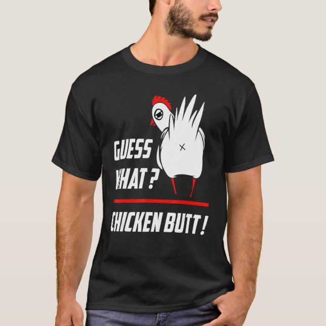 Funny Guess What Chicken Butt Funny Farm Chicken B T-Shirt (Front)