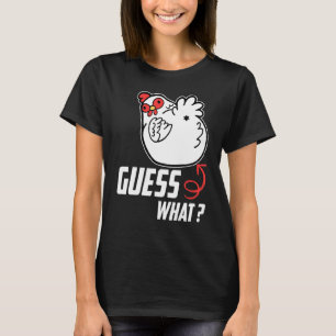 Funny Guess What Chicken Butt! Funny Farm Chicken T-Shirt