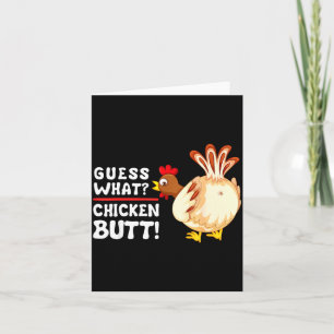 Funny Guess What_ Chicken Butt! Graphic Design  Card