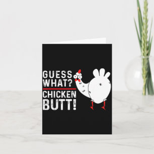 Funny Guess What_ Chicken Butt! Graphic Design  Card