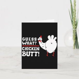 Funny Guess What_ Chicken Butt! Graphic Design  Card