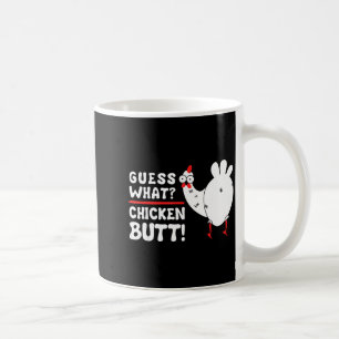 Funny Guess What_ Chicken Butt! Graphic Design Coffee Mug