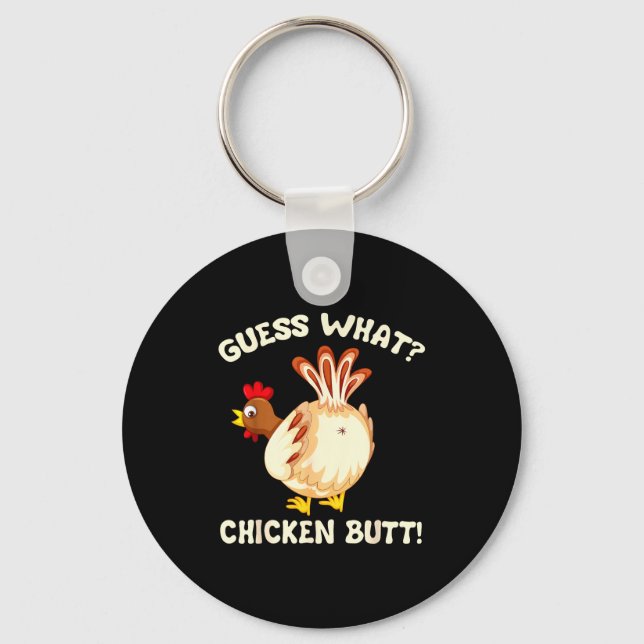 Funny Guess What_ Chicken Butt! Graphic Design  Keychain (Front)