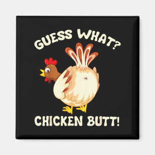 Funny Guess What_ Chicken Butt! Graphic Design  Magnet