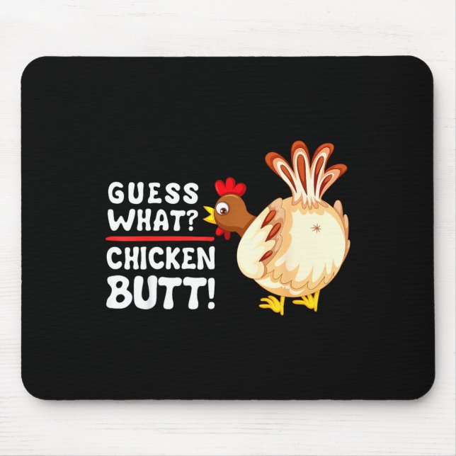 Funny Guess What_ Chicken Butt! Graphic Design  Mouse Pad (Front)