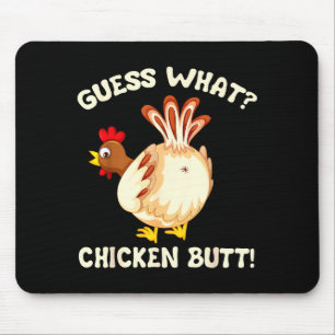 Funny Guess What_ Chicken Butt! Graphic Design  Mouse Pad