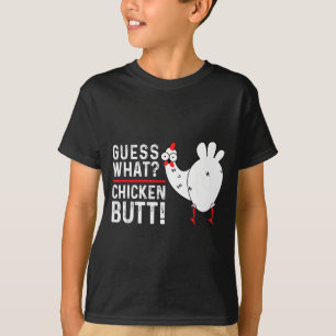 Funny Guess What_ Chicken Butt! Graphic Design  T-Shirt