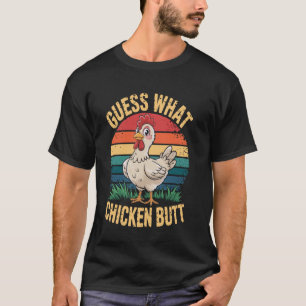 Funny Guess What Chicken Butt Hilarious Joke Laugh T-Shirt
