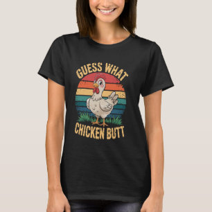 Funny Guess What Chicken Butt Hilarious Joke Laugh T-Shirt