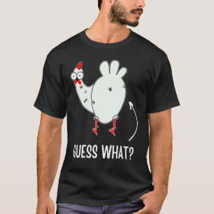 Funny Guess What, Chicken Butt! White Design_6 T-Shirt