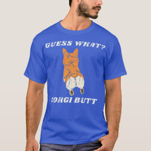 Funny Guess What Corgi Butt Cool Corgis Puppy Love T-Shirt