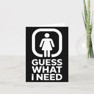 Funny guess what i need humor card