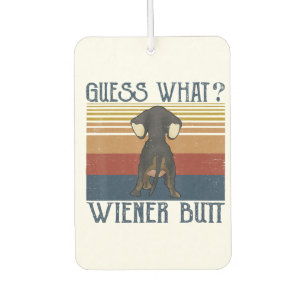 Funny Guess What Wiener Butt  Gift  Dachshund Love Air Freshener