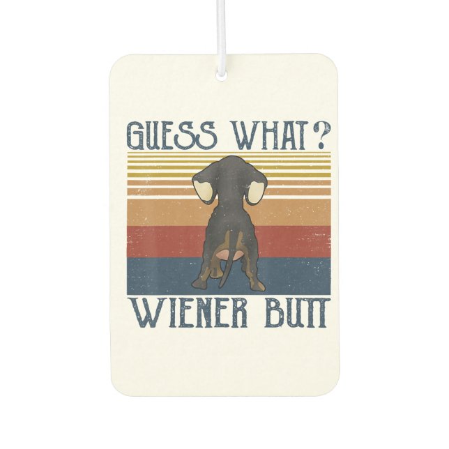 Funny Guess What Wiener Butt  Gift  Dachshund Love Air Freshener (Front)