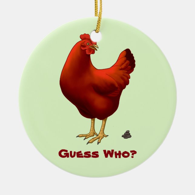 Funny Guess Who Chicken Poo Red Hen Ceramic Ornament (Front)