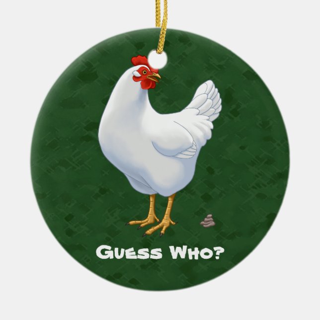 Funny Guess Who Chicken Poo White Hen Ceramic Ornament (Front)