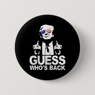 Funny Guess Who's Back President Donald Trump Midd 2 Inch Round Button