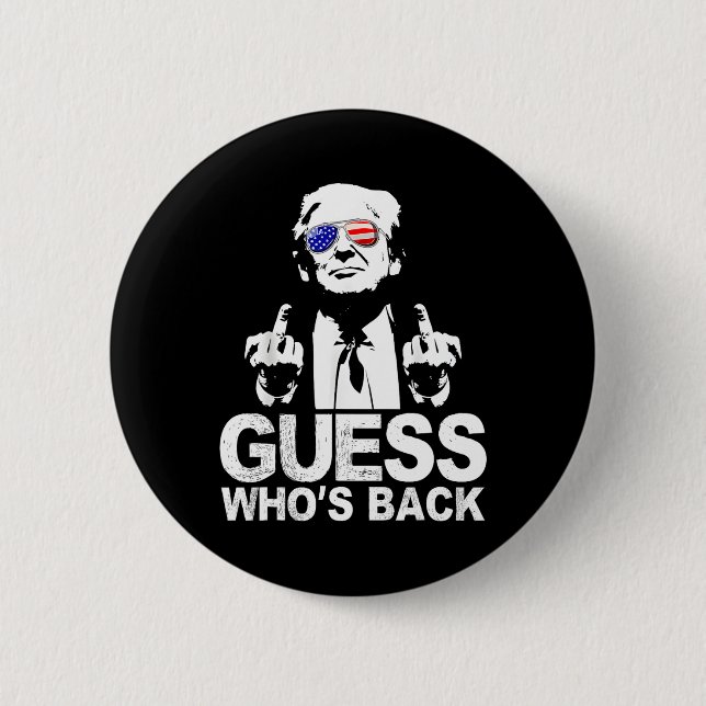 Funny Guess Who's Back President Donald Trump Midd 2 Inch Round Button (Front)