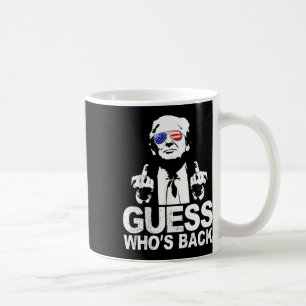 Funny Guess Who's Back President Donald Trump Midd Coffee Mug