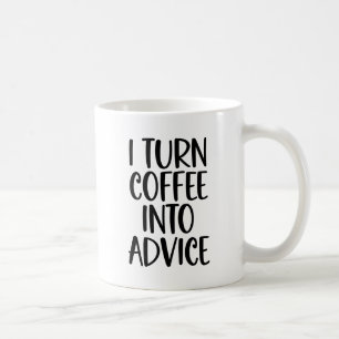 Funny Guidance Counsellor I Turn Coffee Into Advic Mug