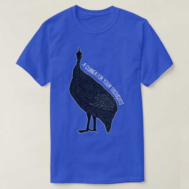 Funny Guinea Fowl Quote T-Shirt (Design Front)