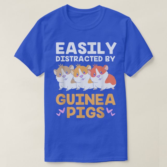 Funny Guinea Pig Easily Distracted By Guinea Pigs  T-Shirt (Design Front)