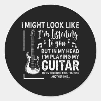 Funny Guitar Music Might Look Like I'm Listening Classic Round Sticker